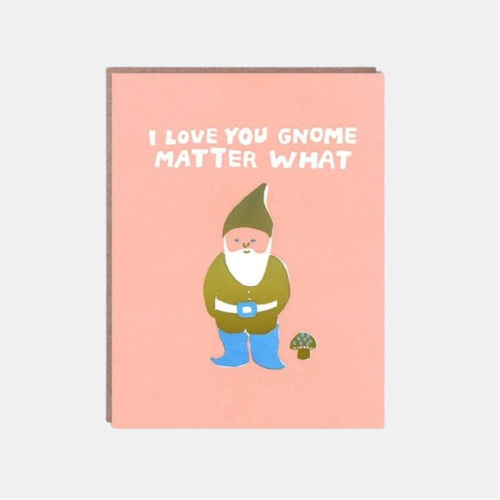 Egg Press | Card Love You Gnome Matter What | Shut the Front Door